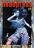 EDITOR-DAVID KEREKES; ILLUSTRATOR-MAXON CRUMB; PHO - Headpress 17: Into The Psyche - Livre