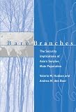 Bare Branches: The Security Implications of Asias Surplus Male Population (BCSIA Studies in International Security)
