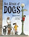 Not Afraid of Dogs