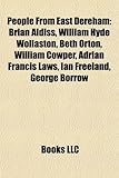 People from East Dereham: Brian Aldiss, William Hyde Wollaston, Beth Orton, William Cowper, Adrian Francis Laws, Ian Freeland, George Borrow-
