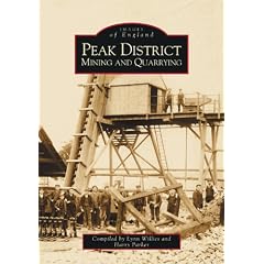 Peak District Mining and Quarrying (Archive Photographs: Images of England S.) (Archive Photographs: Images of England S.)