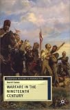 Warfare in the Nineteenth Century (European History in Perspective)