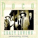 Crazy Loving: The Best of Poco 1975-1982