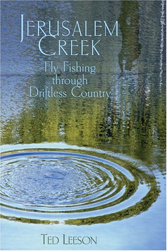 Jerusalem Creek: Fly Fishing through Driftless Country