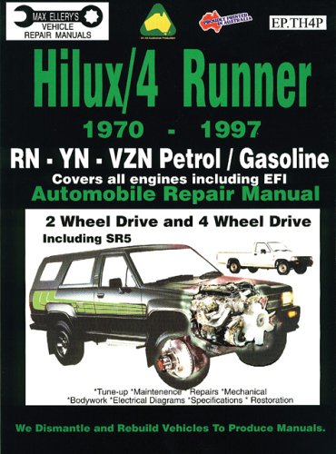 Toyota Hilux 4 Runner Petrol Gasoline 1970-1997 Auto Repair Man -RN,-YN-Vzn 2 4 Wh Dr, inc SR5 (Max Ellery s Vehicle Repair Manuals)