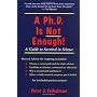 A Phd Is Not Enough: A Guide to Survival in Scienc&hellip by Peter Feibelman