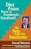 Diez Pasos Hacia la Excelencia Estudiantil : Un Reto para los Estudiantes