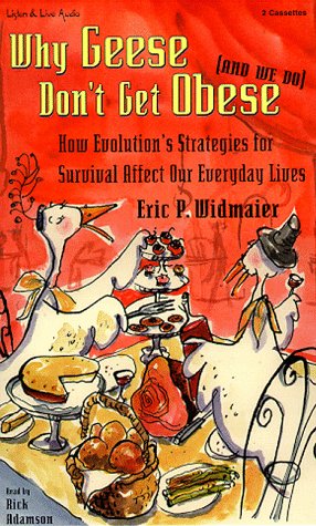 Why Geese Don't Get Obese...: ..and We Do!