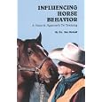 Influencing Horse Behavior: A Natural Approach to Training by Jim McCall