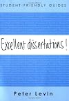 Excellent Dissertations! (Student Friendly Guides)