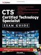 CTS Certified Technology Specialist Exam Guide (All-in-One)