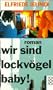 Wir Sind Lockvogel Baby (German Edition)