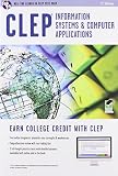 CLEP® Information Systems & Computer Applications Book + Online (CLEP Test Preparation)