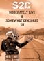 S2C - Moderately Live & Somewhat Censored '07