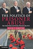 The politics of prisoner abuse : the United States and enemy prisoners after 9/11