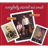 Everybody Started Out Small
