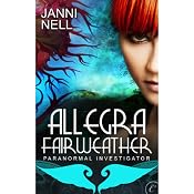 Allegra Fairweather: Paranormal Investigator | [Janni Nell]