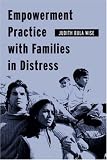 Empowerment Practice with Families in Distress (Empowering the Powerless: A Social Work Series)