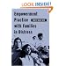 Empowerment Practice with Families in Distress (Empowering the Powerless: A Social Work Series)