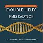The Annotated and Illustrated Double Helix by James D. Watson