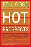 Hot Prospects: The Proven Prospecting System to Ramp Up Your Sales Career