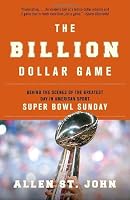 The Billion Dollar Game: Behind the Scenes of the Greatest Day In American Sport - Super Bowl Sunday
