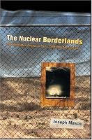 The Nuclear Borderlands: The Manhattan Project in Post-Cold War New Mexico