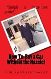 How To: Buy A Car Without The Hassle!