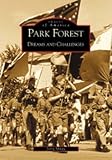 Park Forest:  Dreams and Challenges   (IL)  (Images of America)