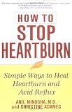 How to Stop Heartburn: Simple Ways to Heal Heartburn and Acid Reflux