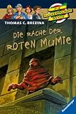 Die Knickerbockerbande 17 - Die Rache der roten Mumie: Sonderband 02 - Thomas C. Brezina