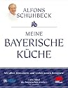 Meine bayerische K&uuml;che (Aktualisierte Neuausgabe 2011)