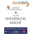 Meine bayerische K�che (Aktualisierte Neuausgabe 2011)