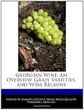 Georgian Wine: An Overview, Grape Varieties, and Wine Regions