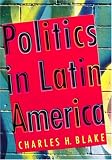 Politics In Latin America: The Quests for Development, Liberty, and Governance