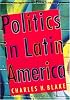 Politics In Latin America: The Quests for Development, Liberty, and Governance