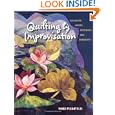 Quilting by Improvisation: Exploring Curves, Openwork and Dimension by Vikki Pignatelli