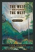 The West beyond the West: A History of British Columbia,