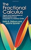 Buy : The Fractional Calculus: Theory and Applications of Differentiation and Integration to Arbitrary Order (Dover Books on Mathematics)