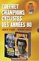 Champions cyclistes des ann�es 80 : Coffret en 2 volumes