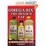 Omega Six The Devil's Fat - Why excess Omega 6 and a lack of Omega 3 promotes, CHD, aggression, depression, ADHD, obesity, poor sleep, PCOS, breast cancer, infertility, arthritis, and western illness.
