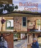 Building Green: A Complete How-to Guide to Alternative Building Methods