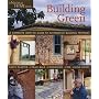 Building Green: A Complete How-to Guide to Alternative Building Methods