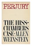 Perjury : the Hiss-Chambers case