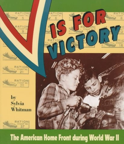 V is for Victory: The American Home Front During World War II (People's History)