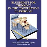 Blueprints for Thinking in the Cooperative Classroom ~ James A. Bellanca