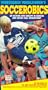Soccerobics: An Exciting New Concept in Exercise and Soccer Skill Development [VHS]