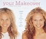 Your Makeover: Simple Ways for Any Woman to Look Her Best