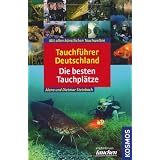 Tauchf�hrer Deutschland - Die besten Tauchpl�tzevon "Alena Steinbach"