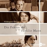 Die Frauen der Familie Mann / 3 CDs - Hildegard M&ouml;ller